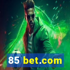 85 bet.com